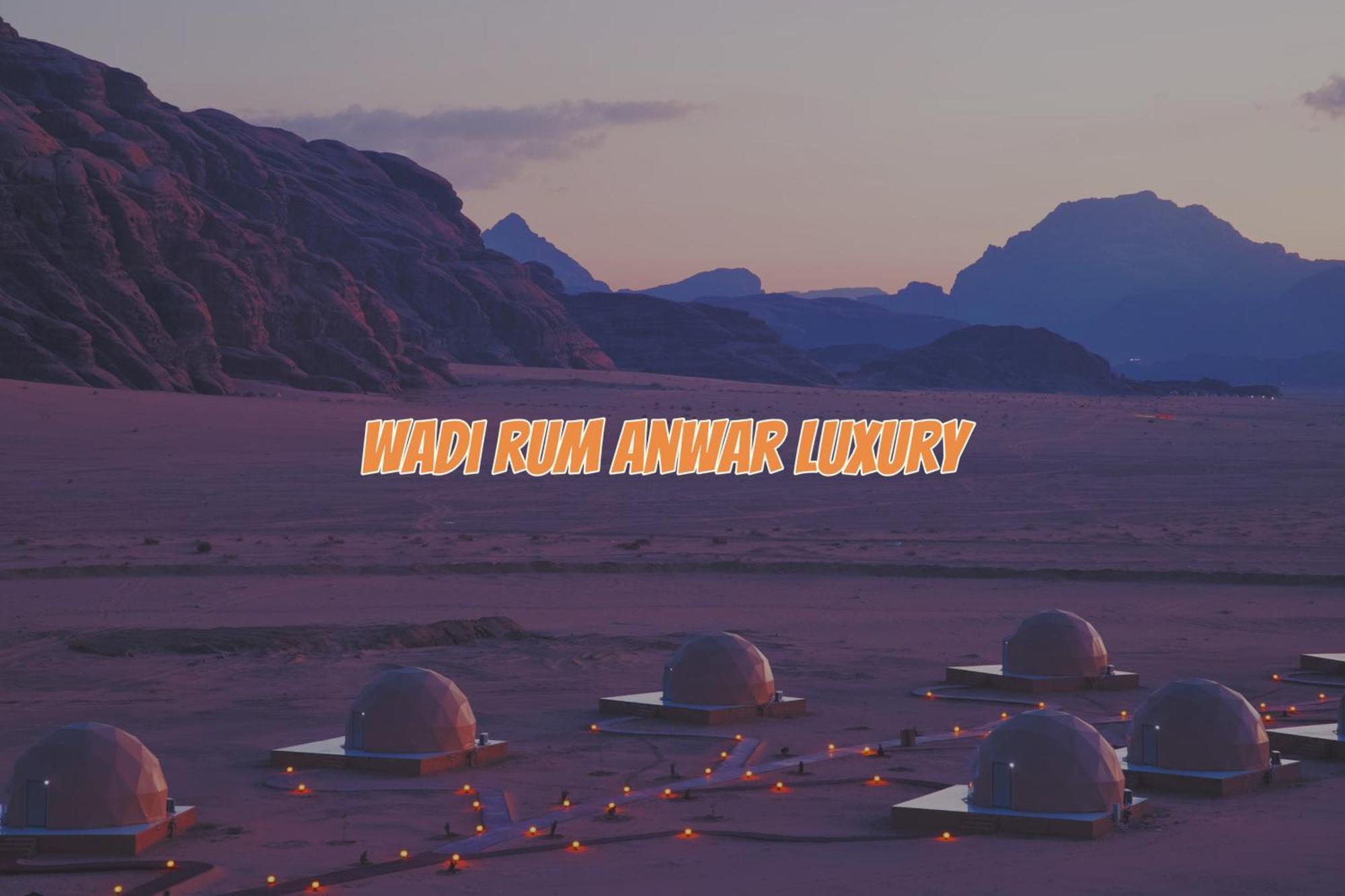 Wadi Rum Anwar Luxury Camp Eksteriør bilde